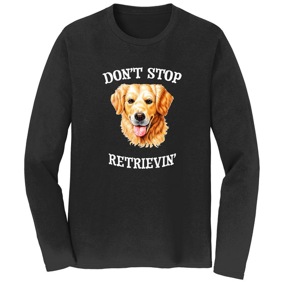 Don't Stop Retrievin' - Adult Unisex Long Sleeve T-Shirt