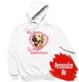 My Golden Is My Valentine - Personalized Custom Adult Unisex Hoodie Sweatshirt