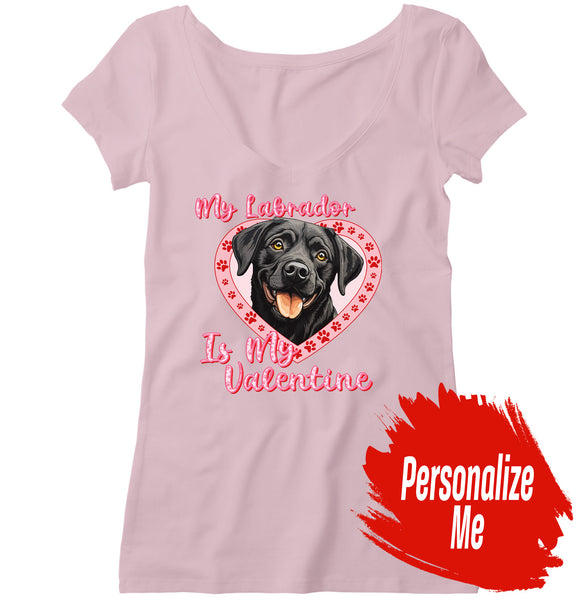 My Labrador Is My Valentine - Personalized Custom Women's V-Neck T-Shirt