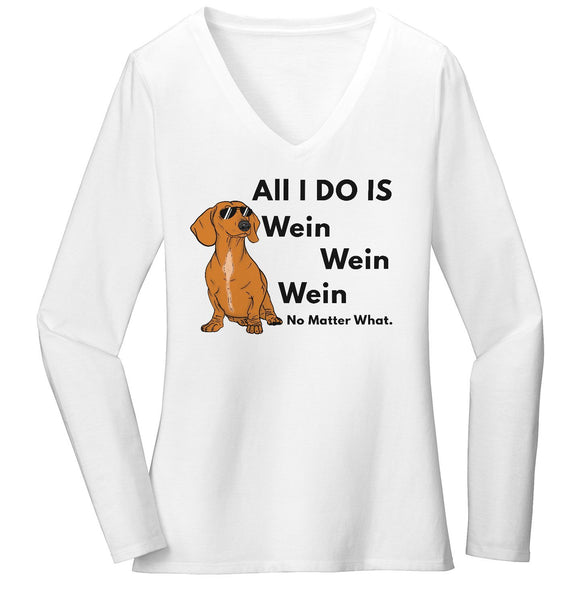 All I Do Is Wein - Women's V-Neck Long Sleeve T-Shirt