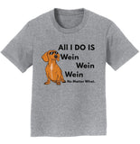 All I Do Is Wein - Kids' Unisex T-Shirt