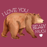 I Love You Beary Much - Adult Unisex Hoodie Sweatshirt