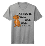 All I Do Is Wein - Adult Tri-Blend T-Shirt