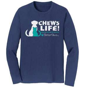Parker Paws Chews Life - Adult Unisex Long Sleeve T-Shirt