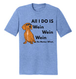 All I Do Is Wein - Adult Tri-Blend T-Shirt