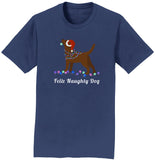 Feliz Naughty Dog Chocolate Lab - Adult Unisex T-Shirt