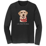 Labs Make Me Happy - Adult Unisex Long Sleeve T-Shirt
