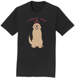 Golden Retriever I Woof You - Adult Unisex T-Shirt
