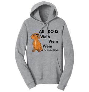 All I Do Is Wein - Adult Unisex Hoodie Sweatshirt