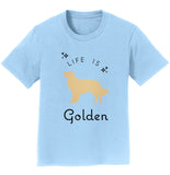 Life Is Golden Retriever - Kids' Unisex T-Shirt