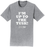 I'm Up to the Tusk - Adult Unisex T-Shirt