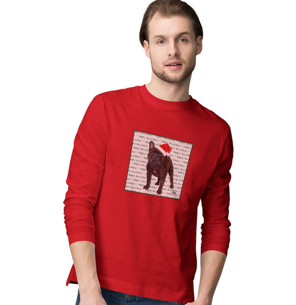 French Bulldog Happy Howlidays Text - Adult Unisex Long Sleeve T-Shirt