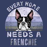 Every Home Needs a French Bulldog - Adult Unisex Crewneck Sweatshirt
