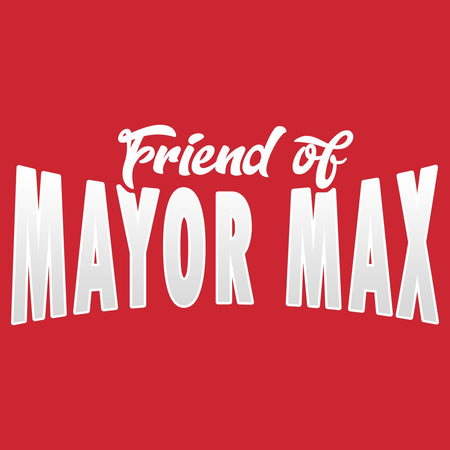 Friend of Mayor Max - Kids' Unisex T-Shirt