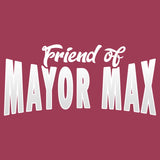 Friend of Mayor Max - Adult Unisex Hoodie Sweatshirt