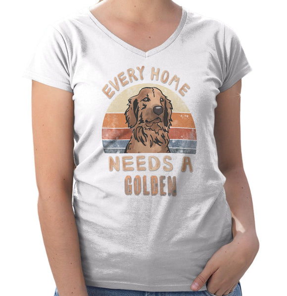Every Home Needs a Golden Retriever - Women's V-Neck T-Shirt