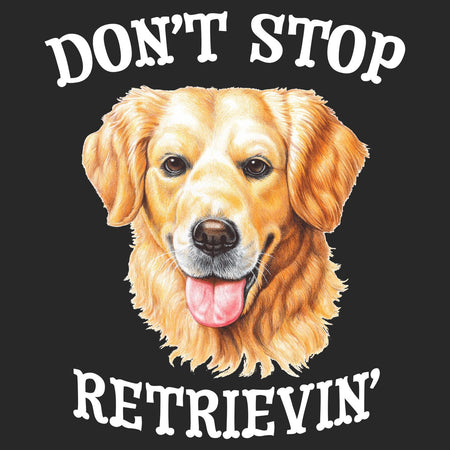 Don't Stop Retrievin' - Adult Unisex Long Sleeve T-Shirt