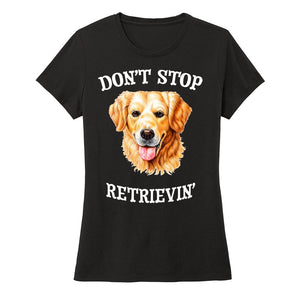Don't Stop Retrievin' - Women's Tri-Blend T-Shirt
