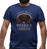 Every Home Needs a Labrador Retriever (Chocolate) - Adult Unisex T-Shirt
