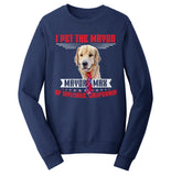 I Pet The Mayor - Adult Unisex Crewneck Sweatshirt