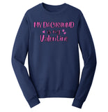 My Dachshund Valentine - Adult Unisex Crewneck Sweatshirt