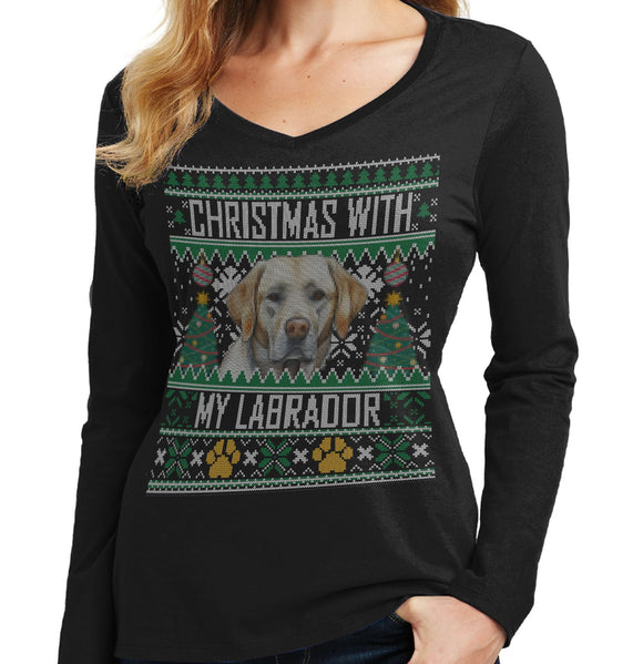 Ugly Sweater Christmas with My Labrador Retriever - Women's V-Neck Long Sleeve T-Shirt