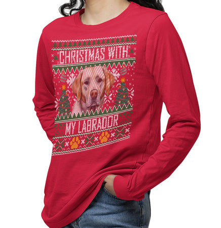 Ugly Sweater Christmas with My Labrador Retriever - Adult Unisex Long Sleeve T-Shirt