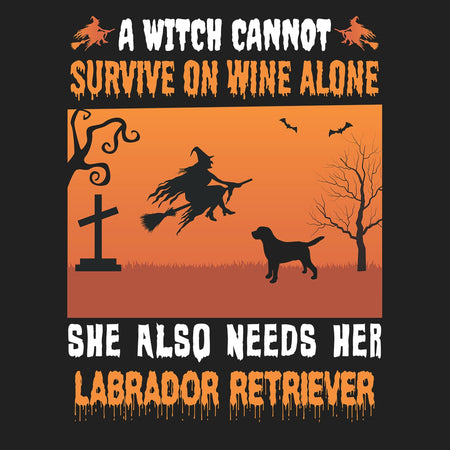 A Witch Needs Her Labrador Retriever - Adult Unisex T-Shirt