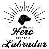 Be My Hero Rescue a Labrador - Adult Unisex T-Shirt